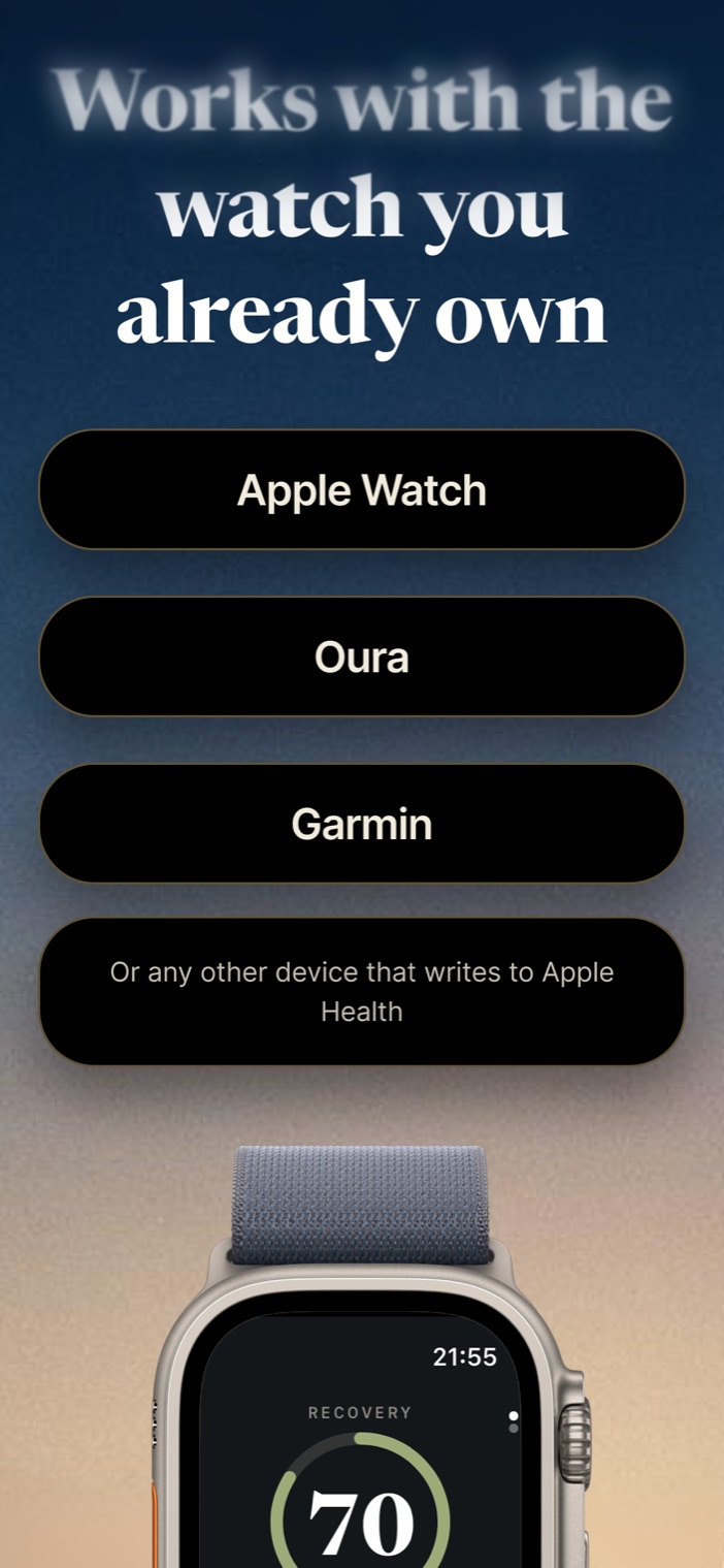 Works with the watch you already own — Apple Watch, Oura, Garmin, or any device that writes to Apple Health